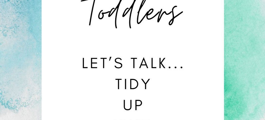 Toddlers – Tidy Up Time