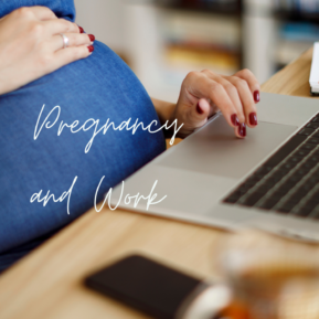 Pregnancy and work